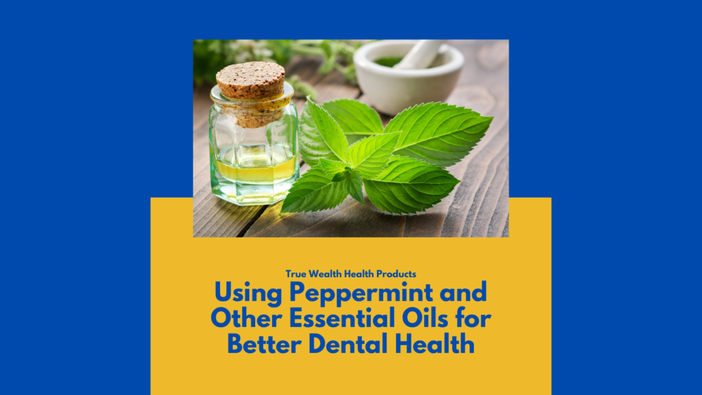 Peppermint and other essential oils for better dental health